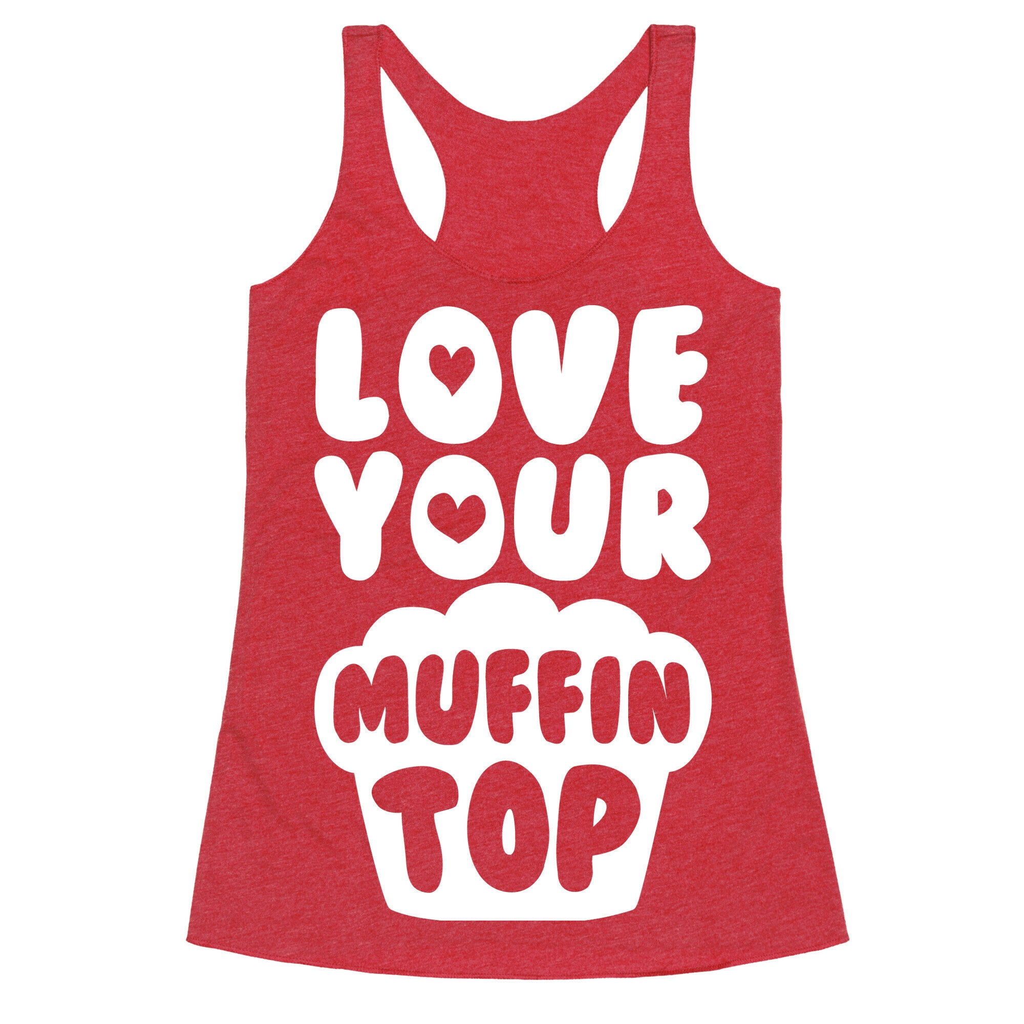 Love Your Muffin Top Racerback Tank